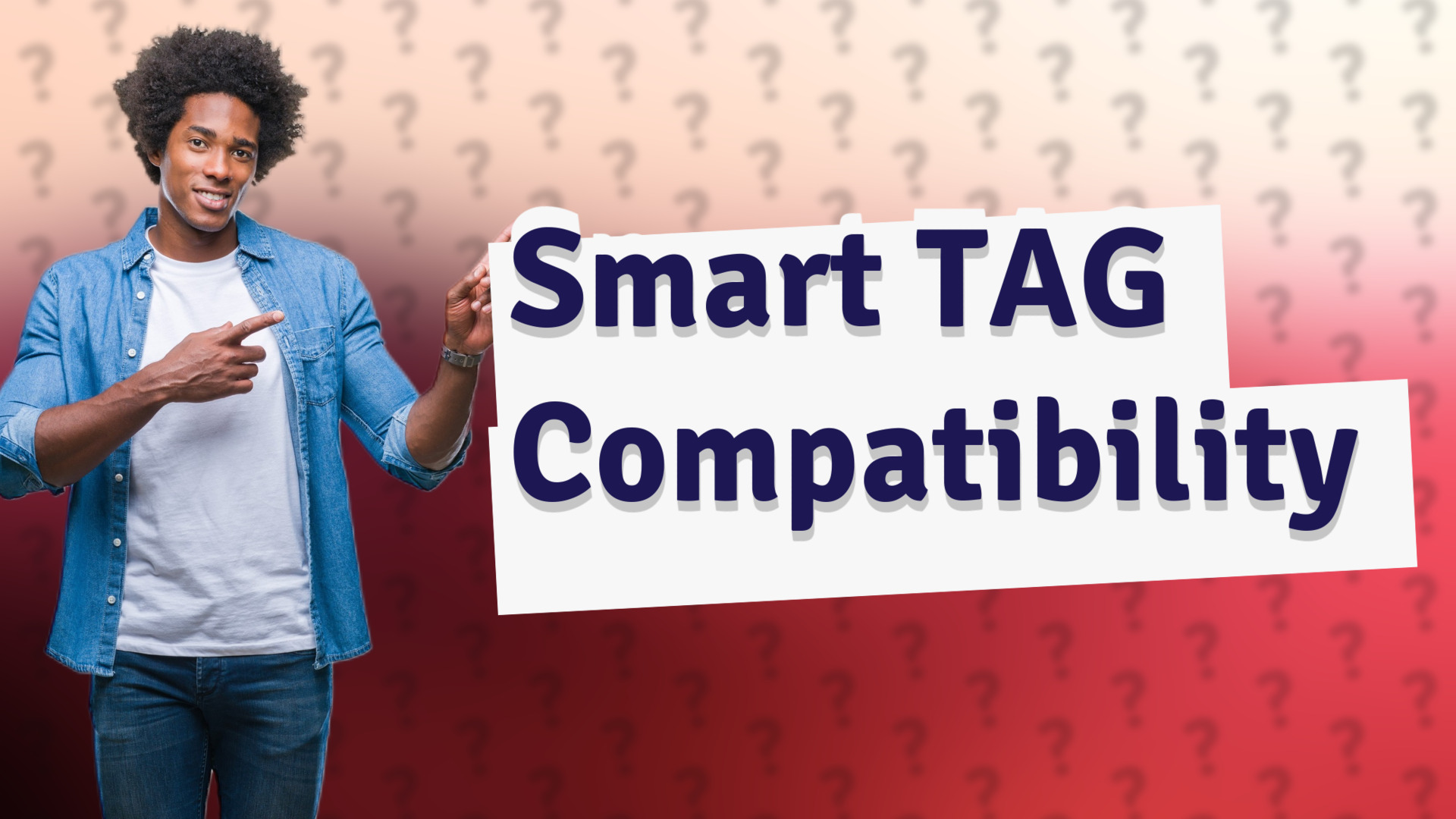 Smart TAG Compatibility