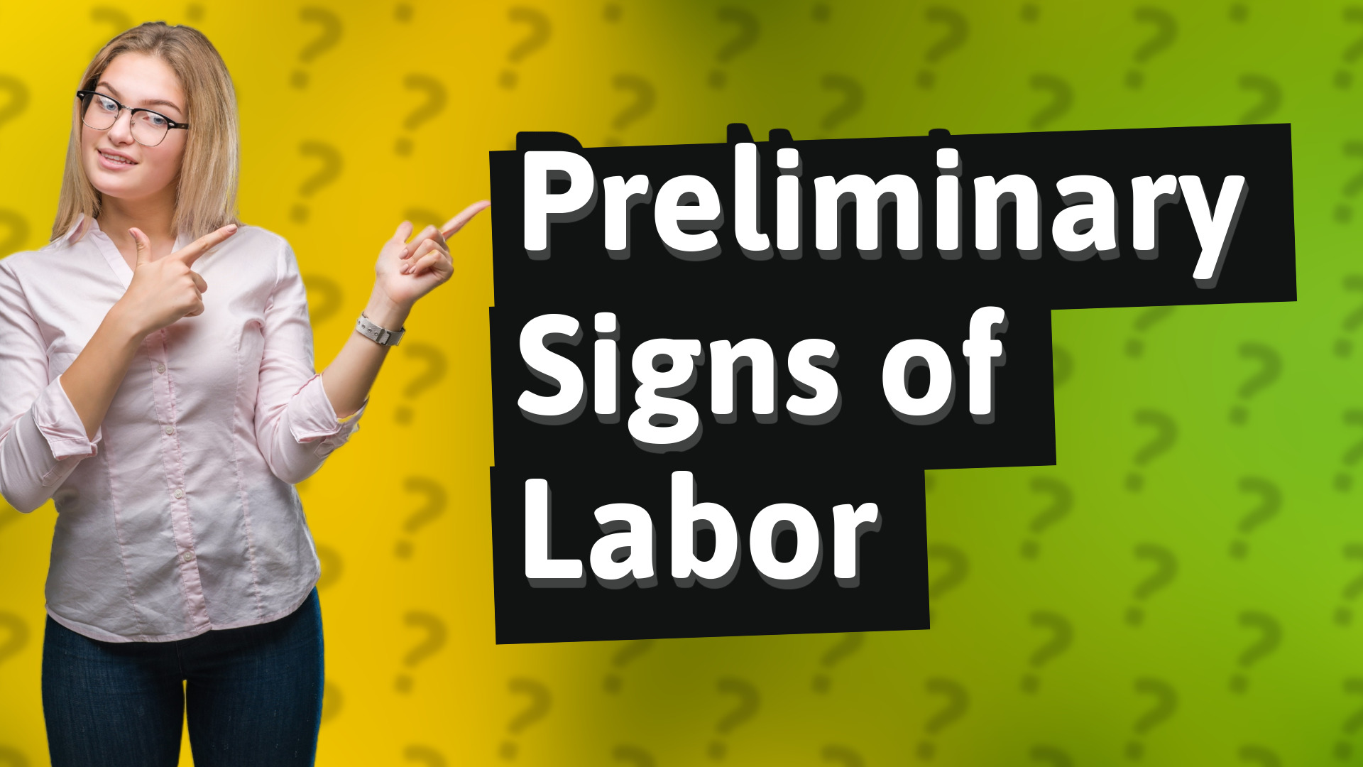 Preliminary Signs of Labor