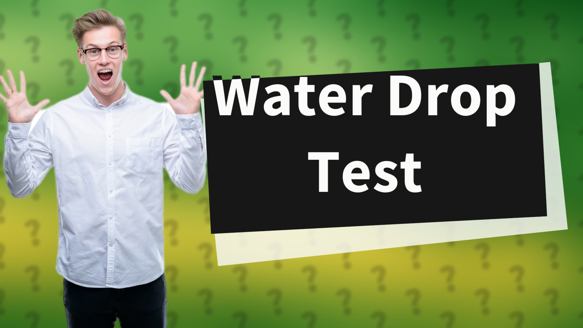 Water Drop Test
