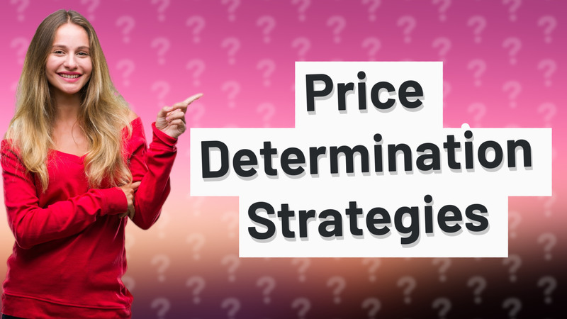 Price Determination Strategies