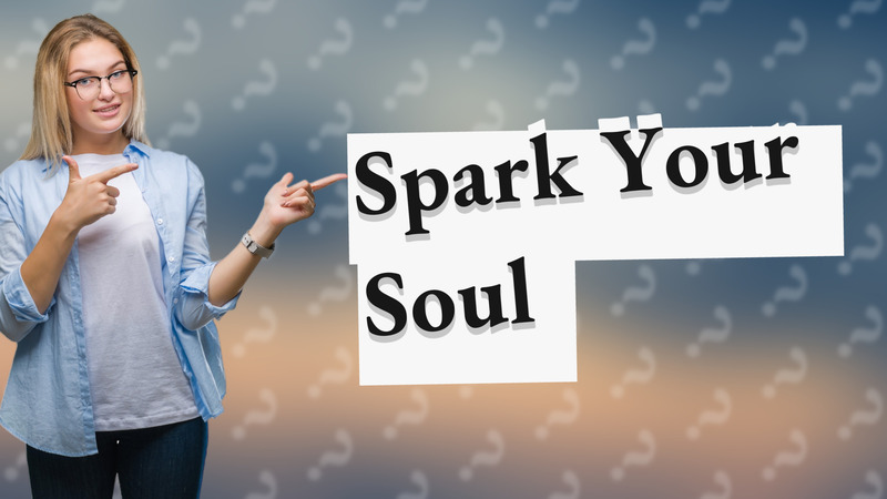 Spark Your Soul
