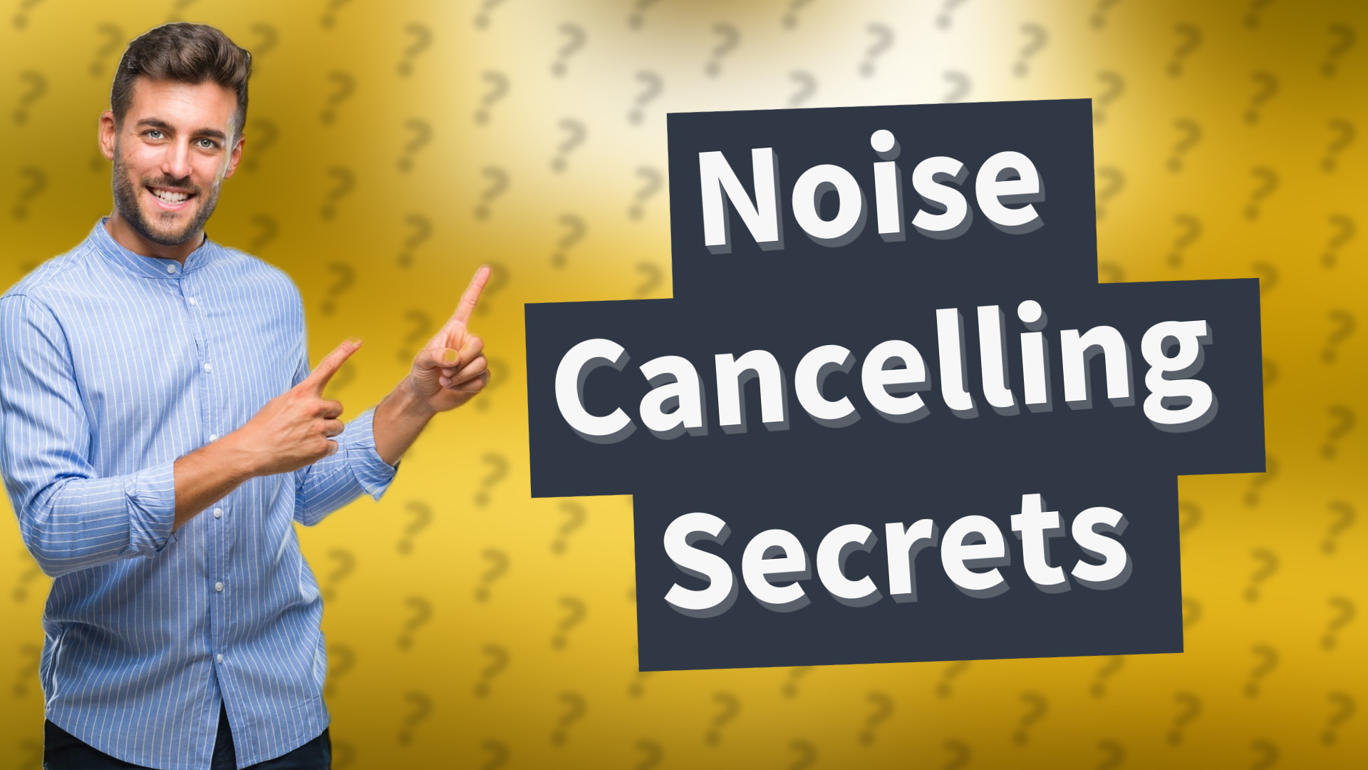 Noise Cancelling Secrets