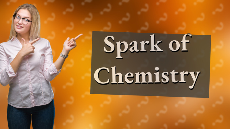 Spark of Chemistry