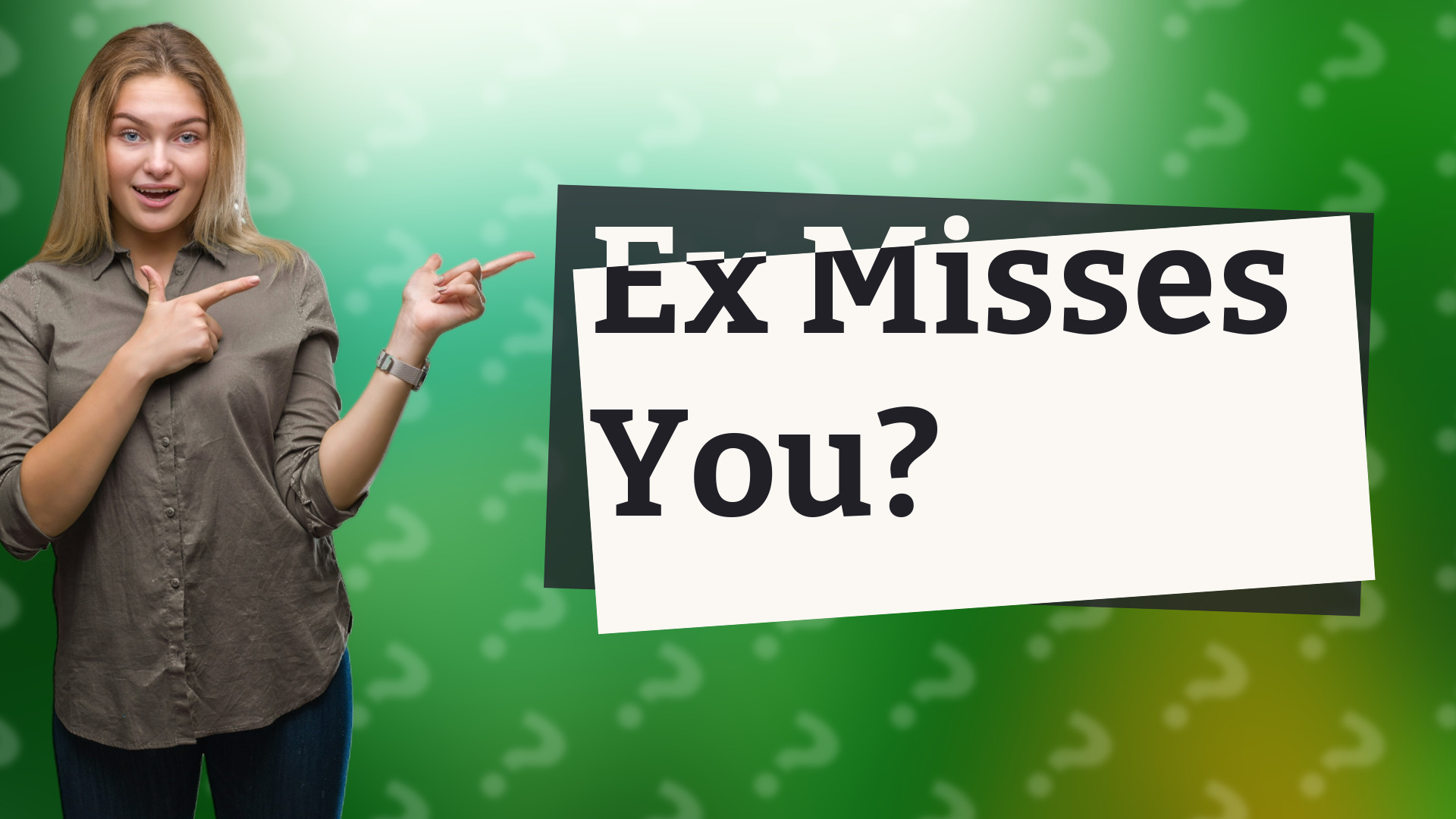 Ex Misses You?