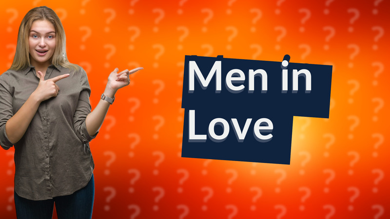 Men in Love