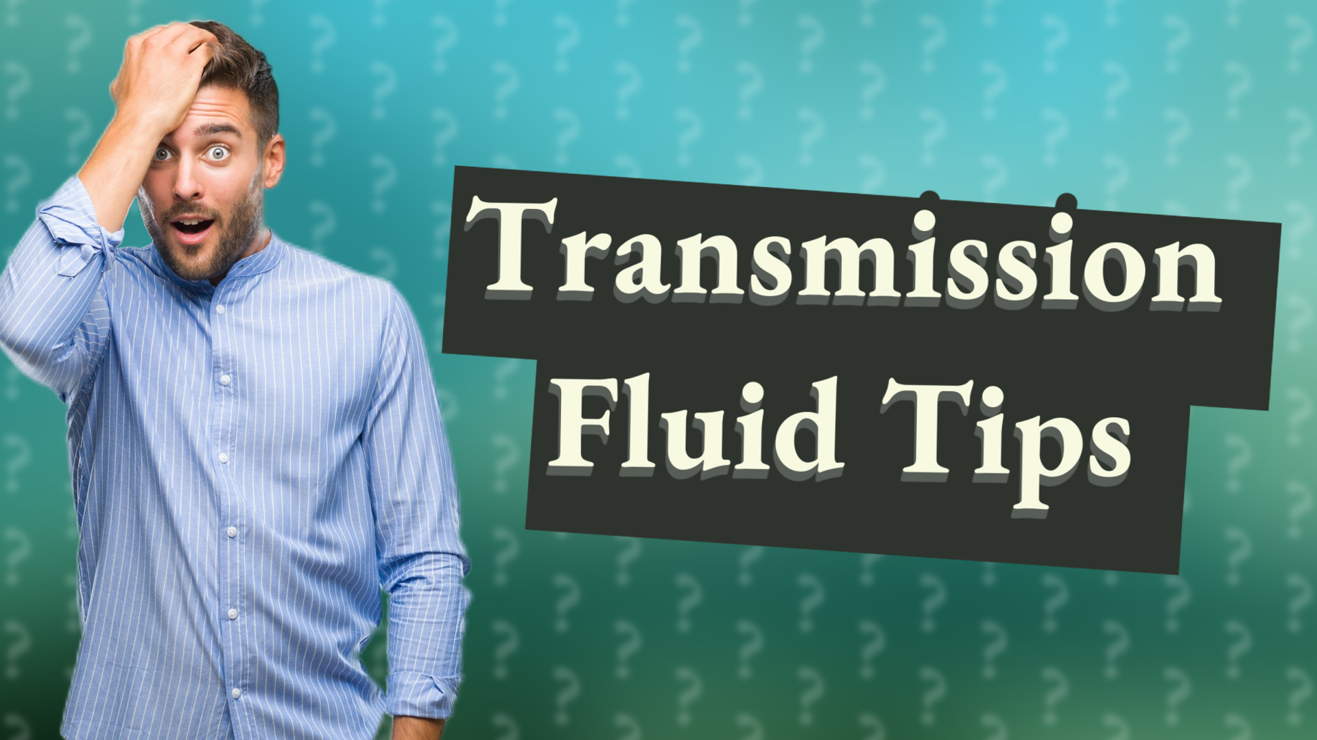 Transmission Fluid Tips
