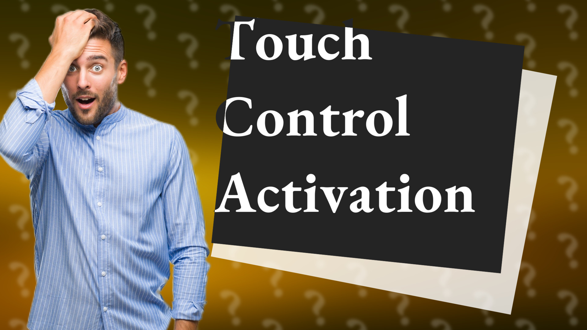 Touch Control Activation