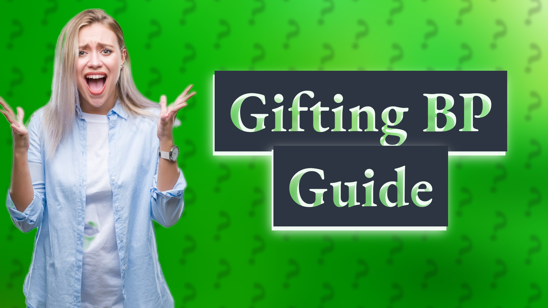 Gifting BP Guide