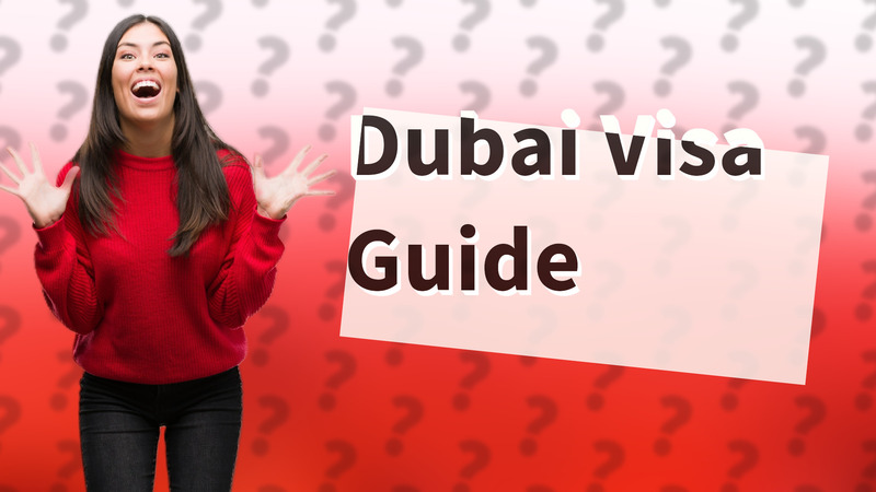 Dubai Visa Guide