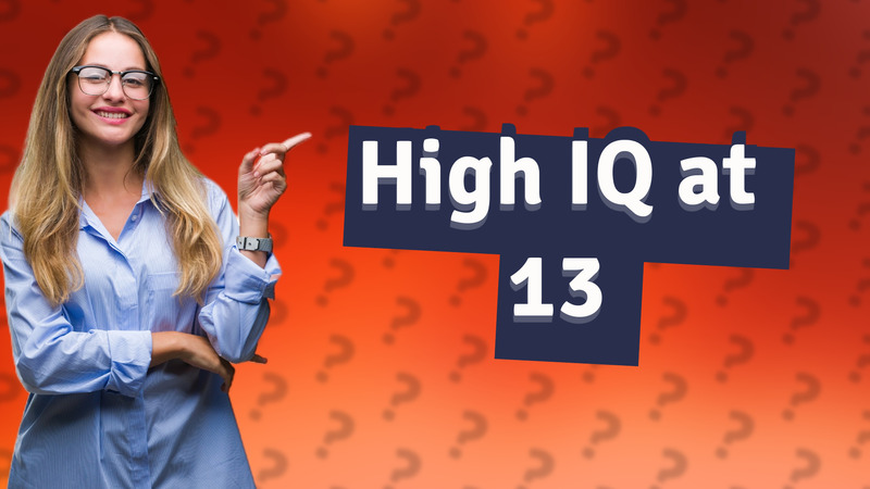 High IQ at 13