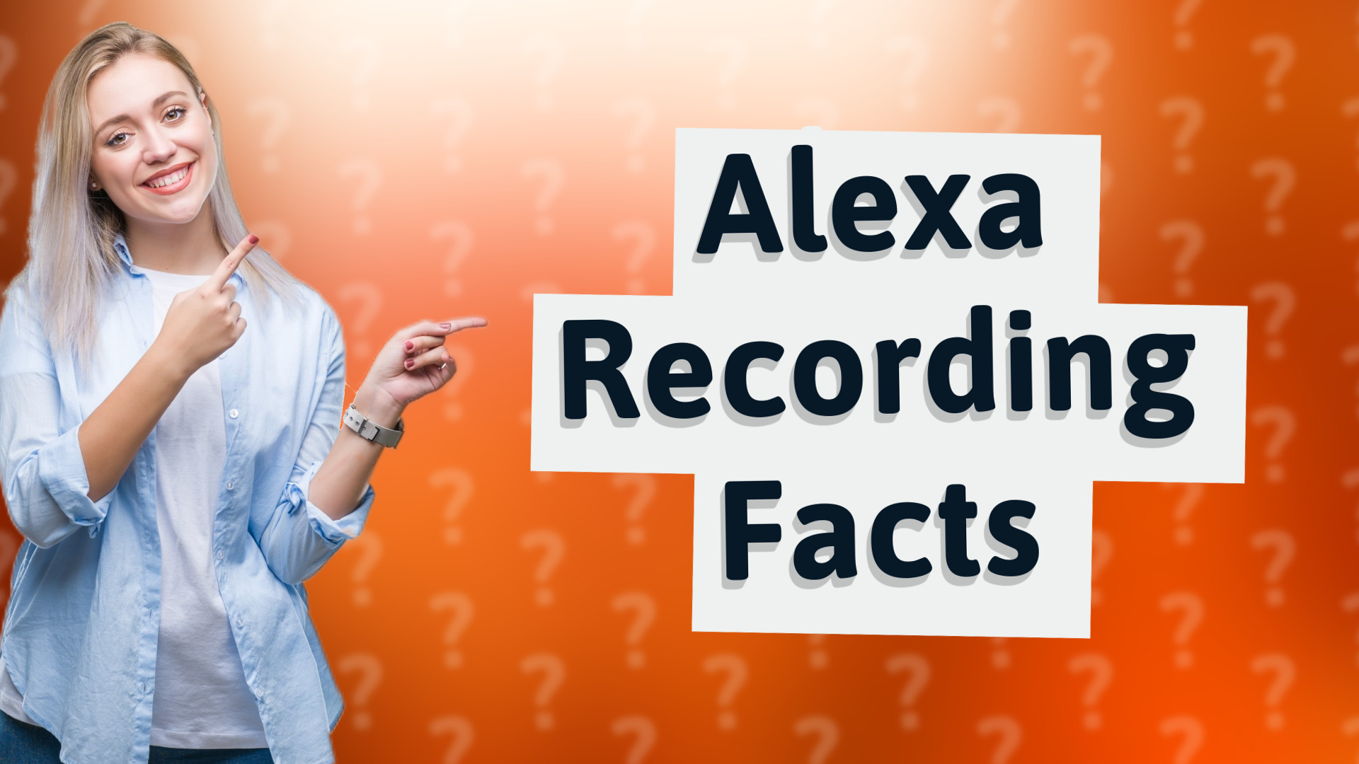Alexa Recording Facts