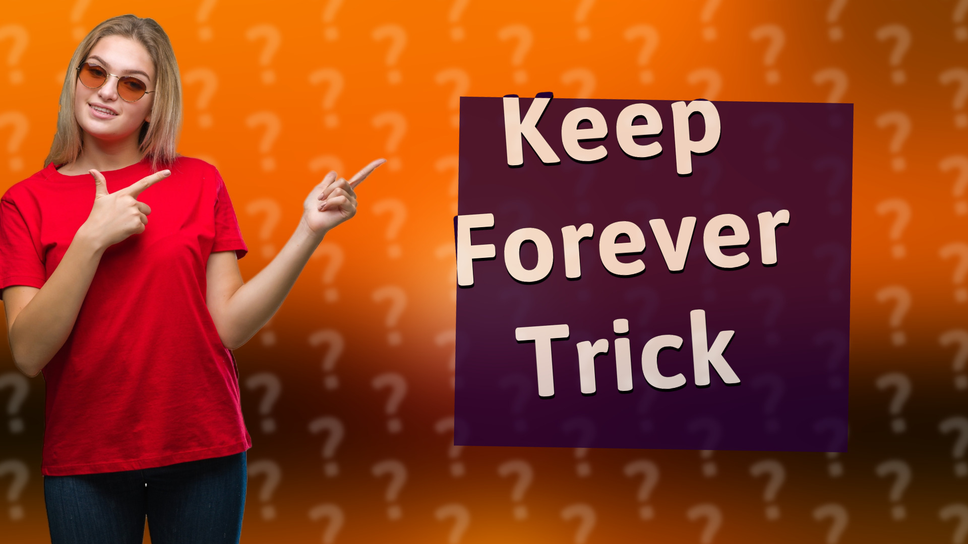 Keep Forever Trick