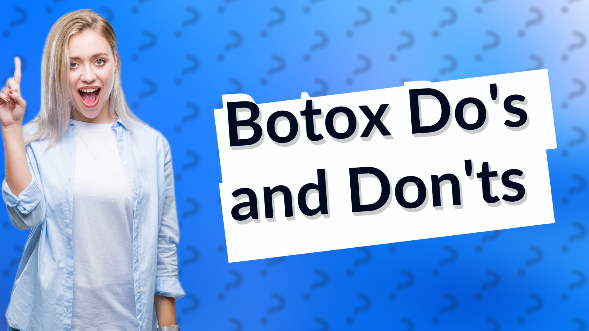 Botox Do's and Don'ts