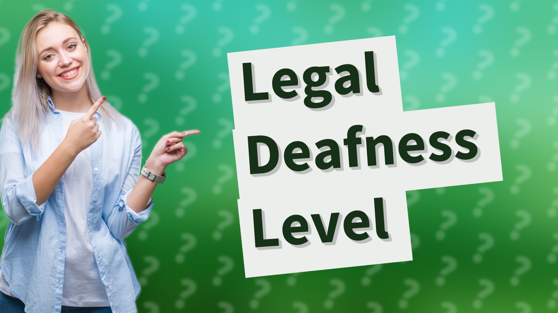 Legal Deafness Level