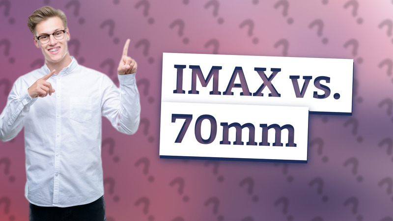 IMAX vs. 70mm