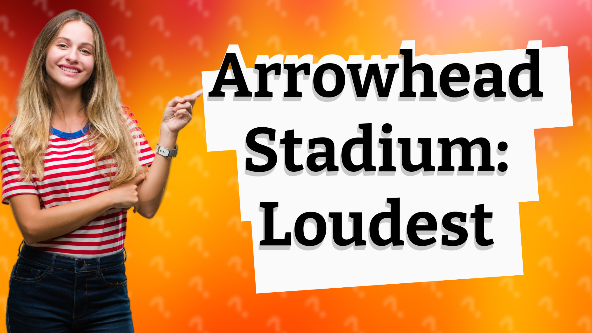 Arrowhead Stadium: Loudest
