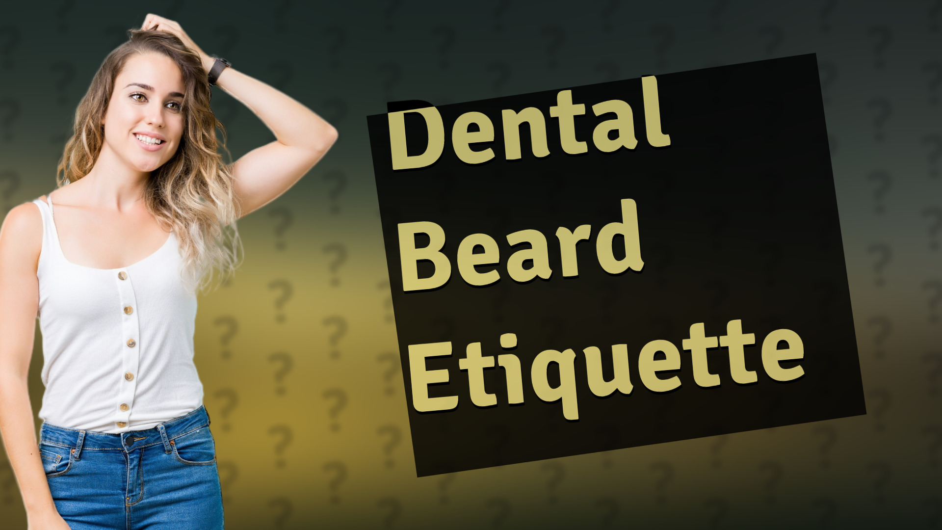 Dental Beard Etiquette