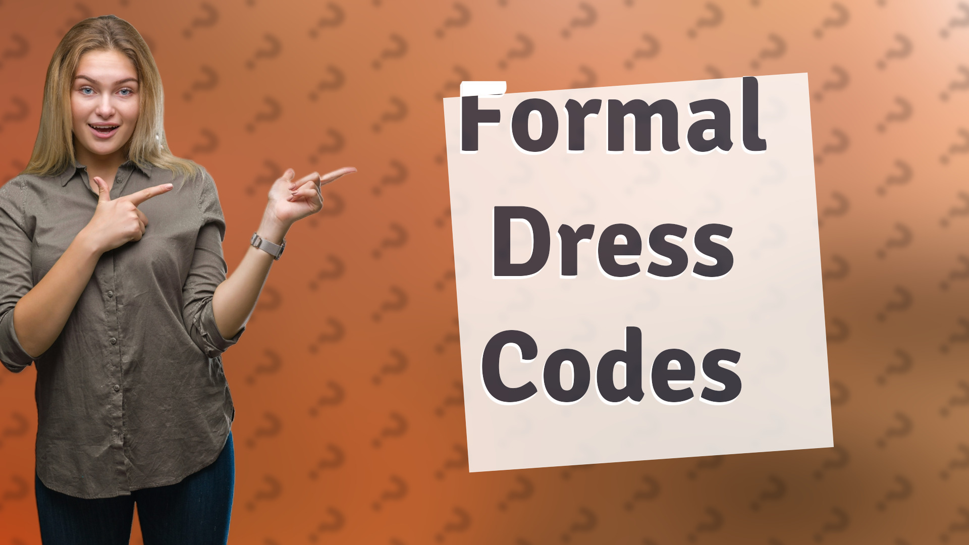 Formal Dress Codes