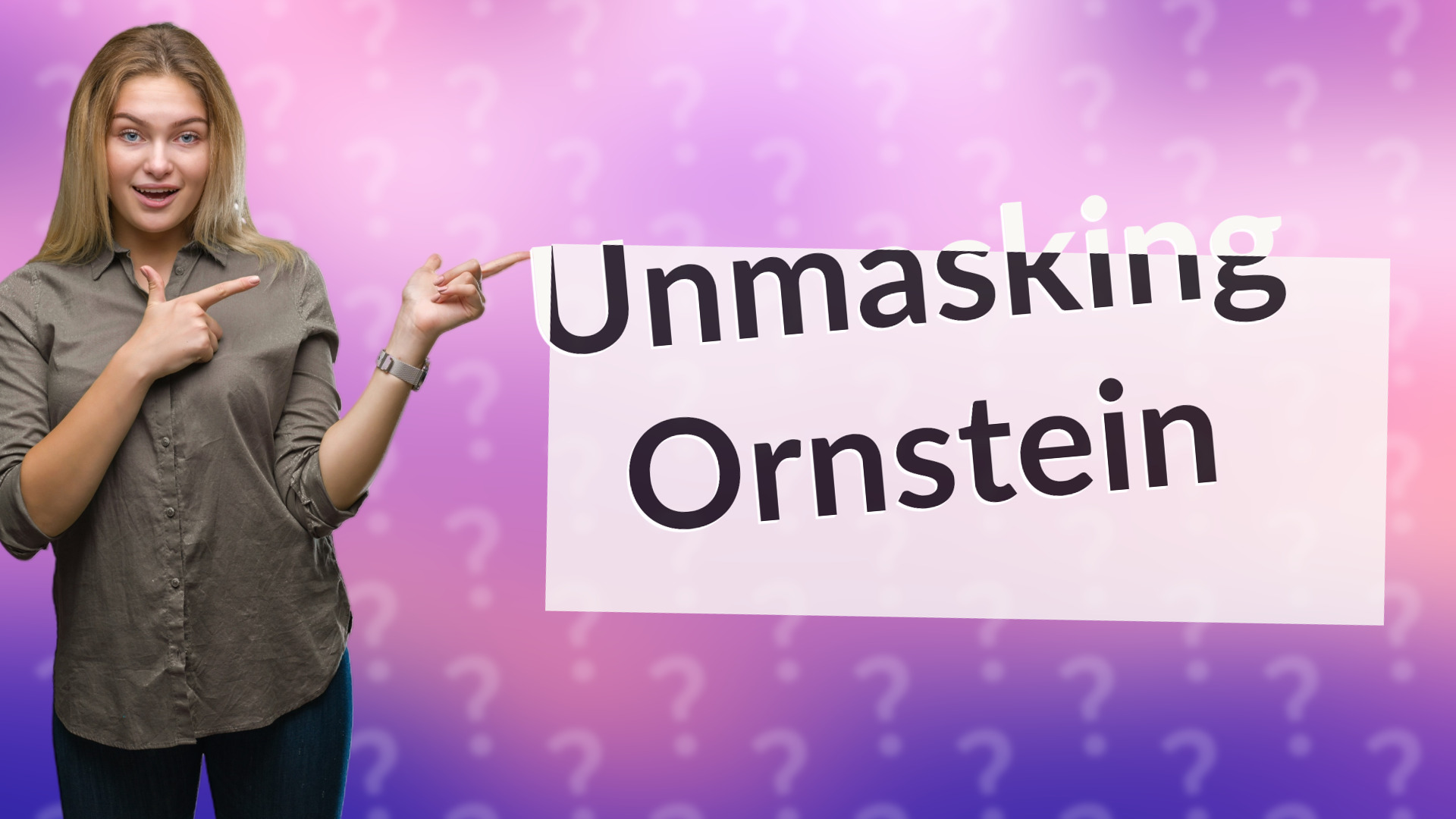 Unmasking Ornstein