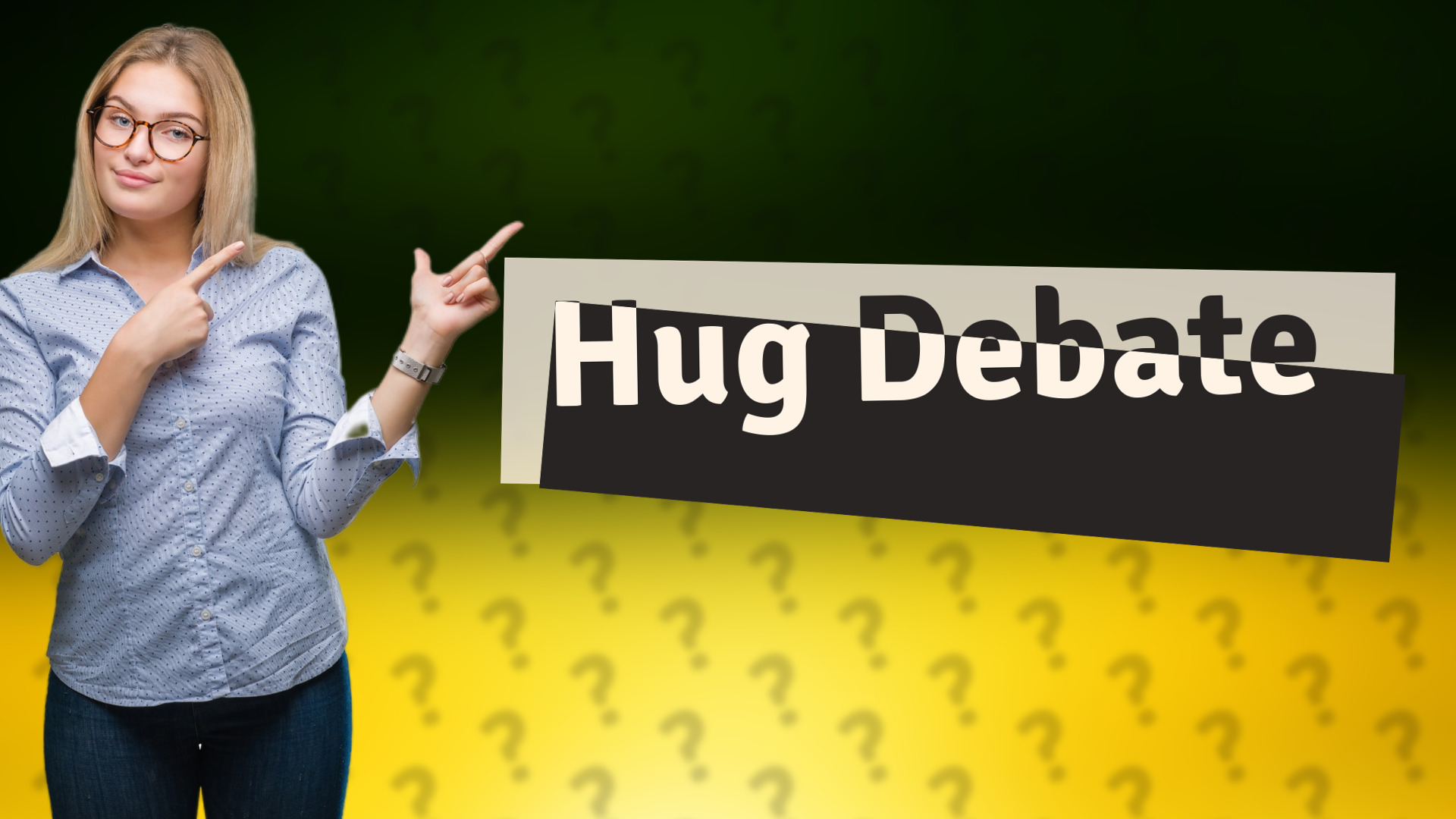 Hug Debate