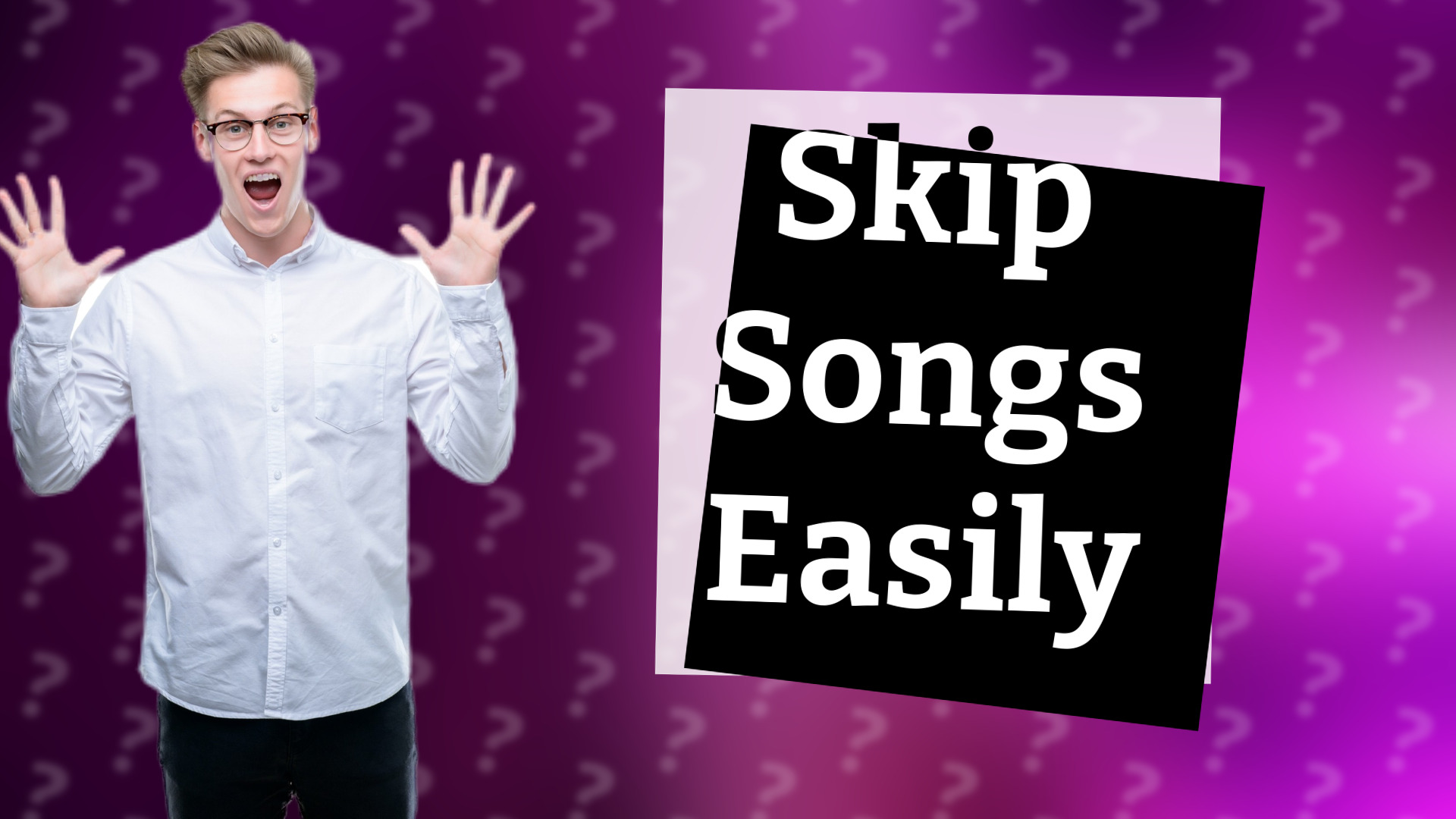 Skip Songs Easily