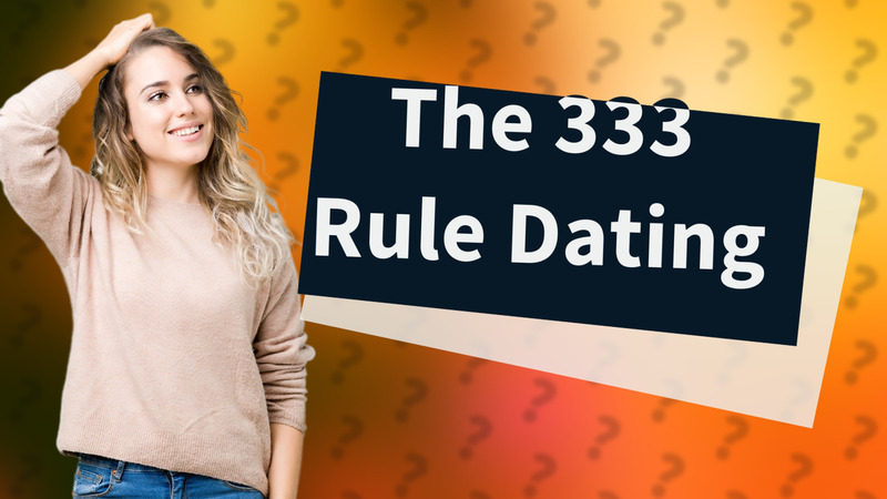 The 333 Rule Dating