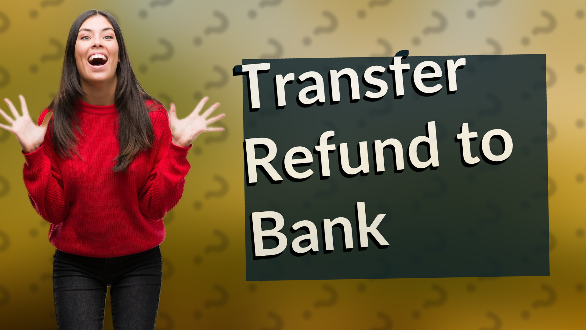 Transfer Refund to Bank