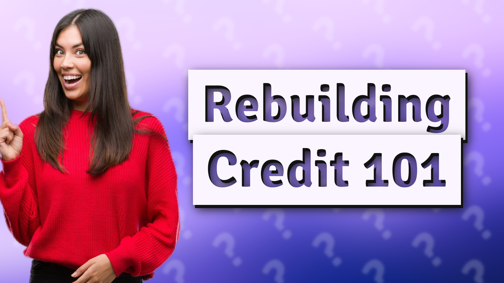 Rebuilding Credit 101