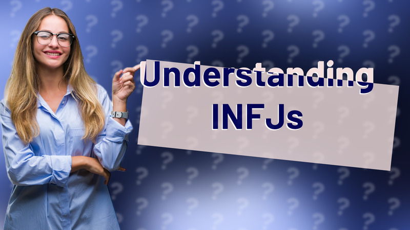 Understanding INFJs