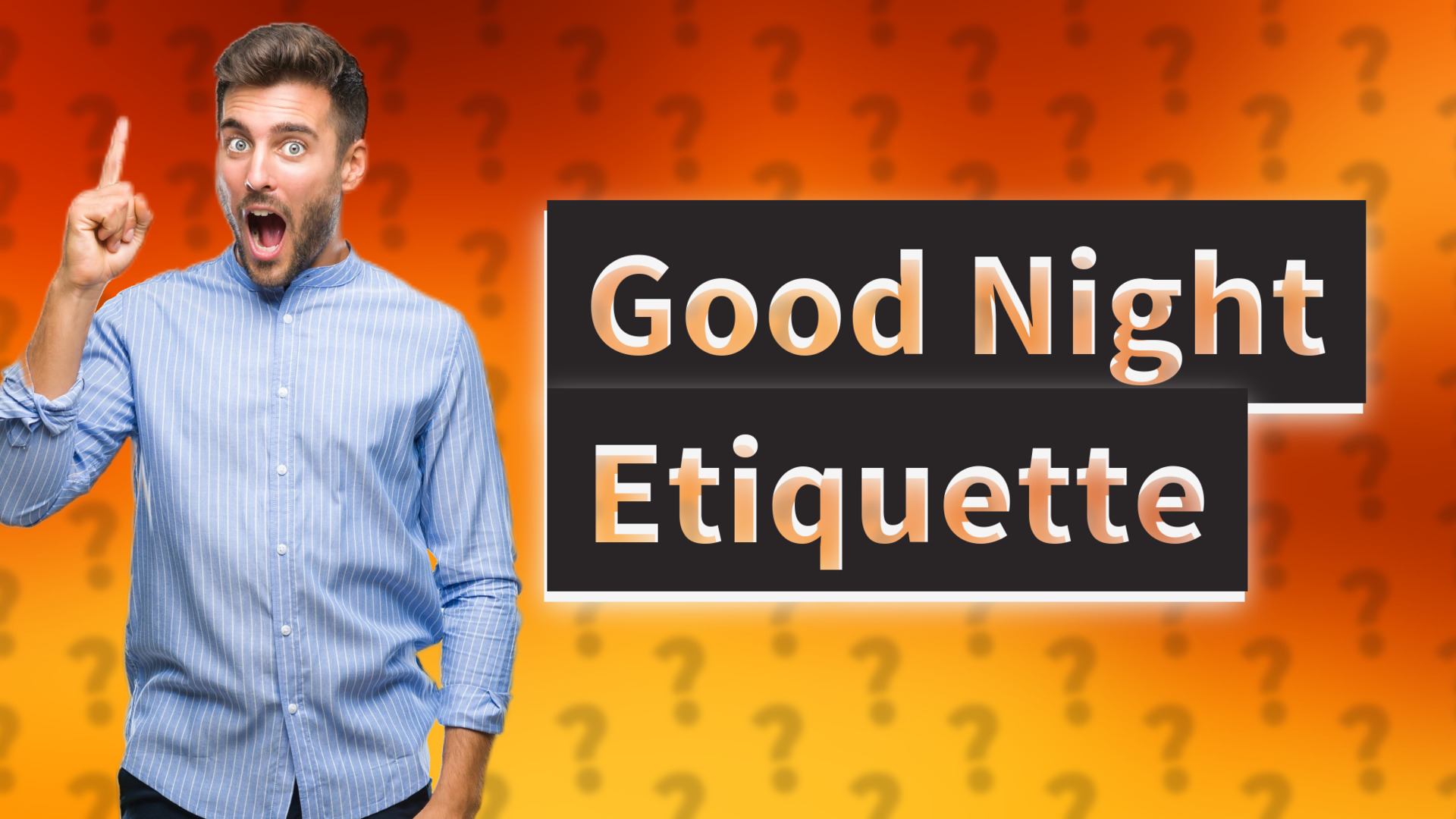 Good Night Etiquette