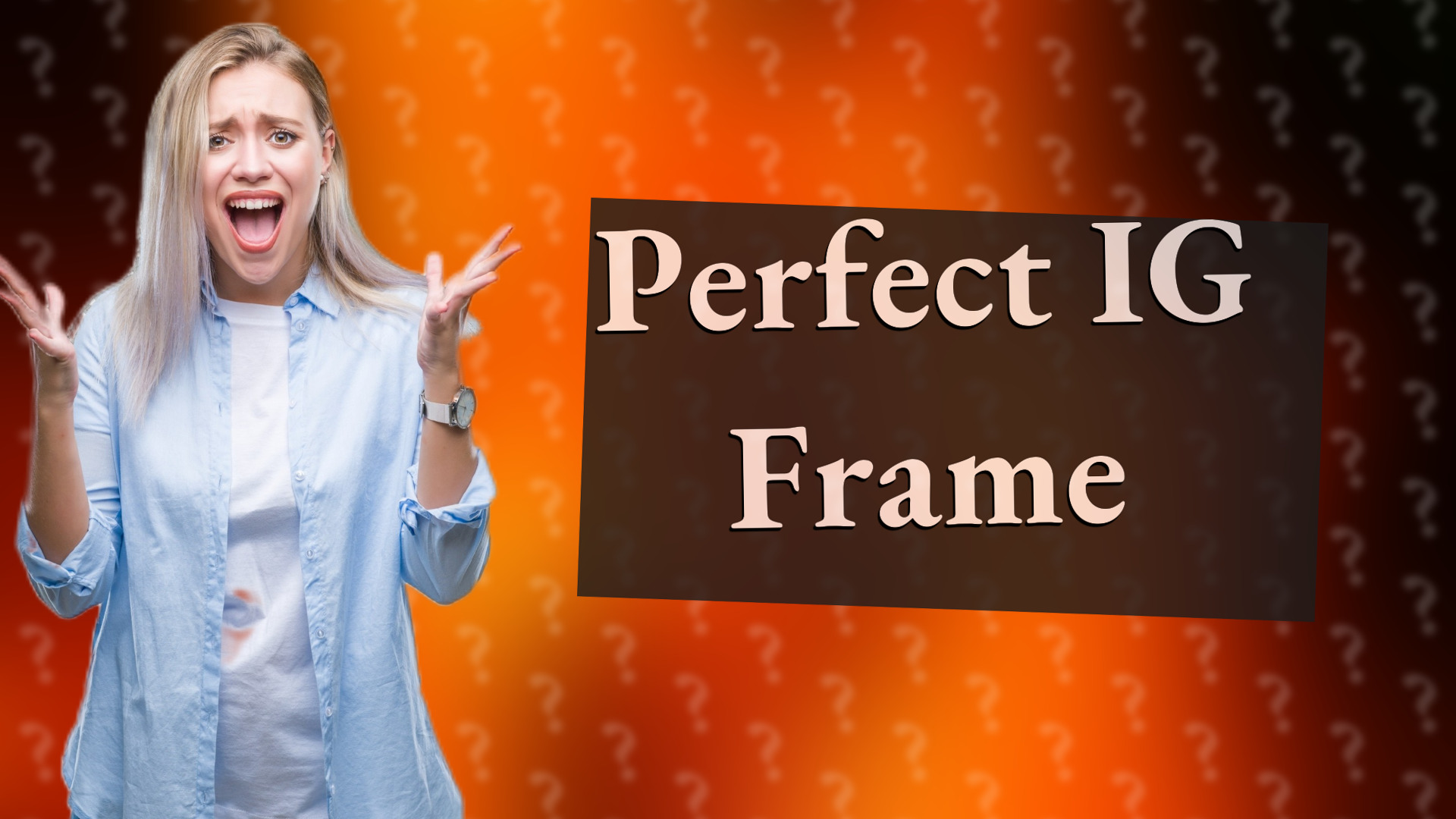 Perfect IG Frame
