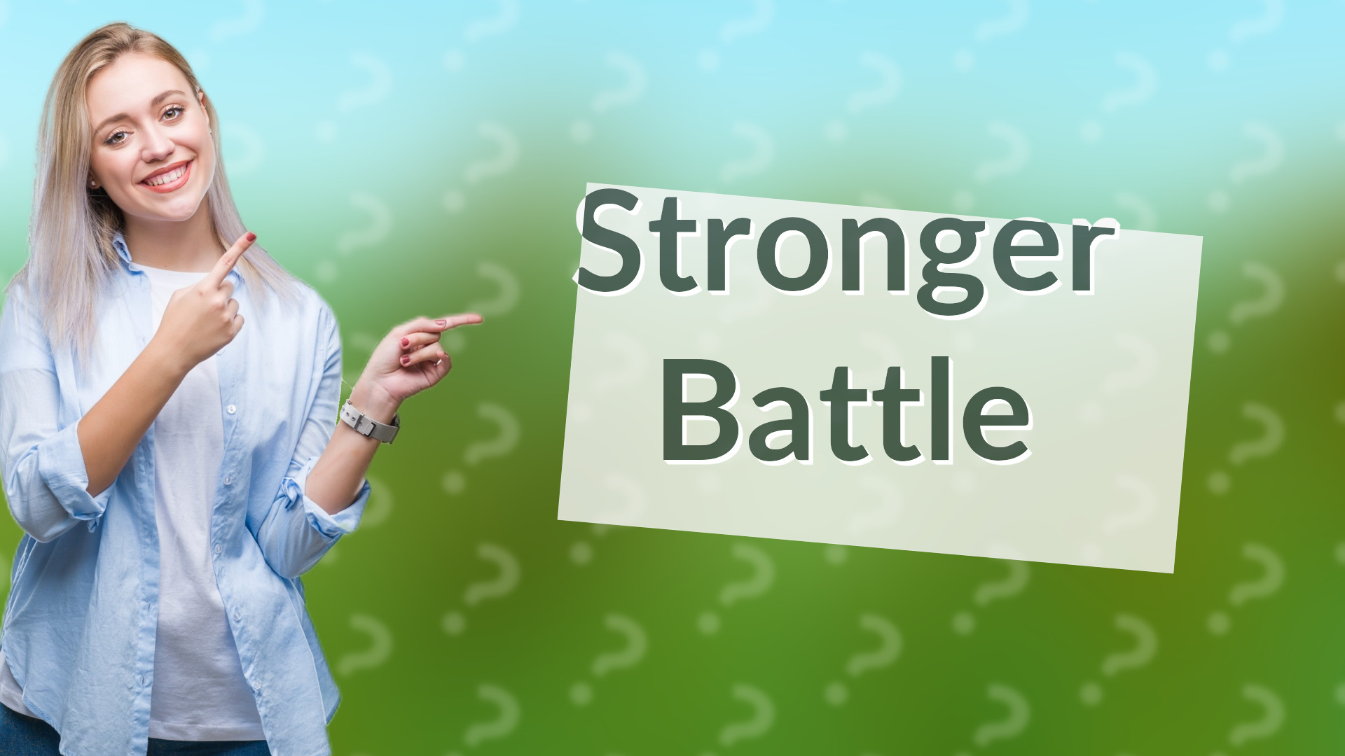 Stronger Battle