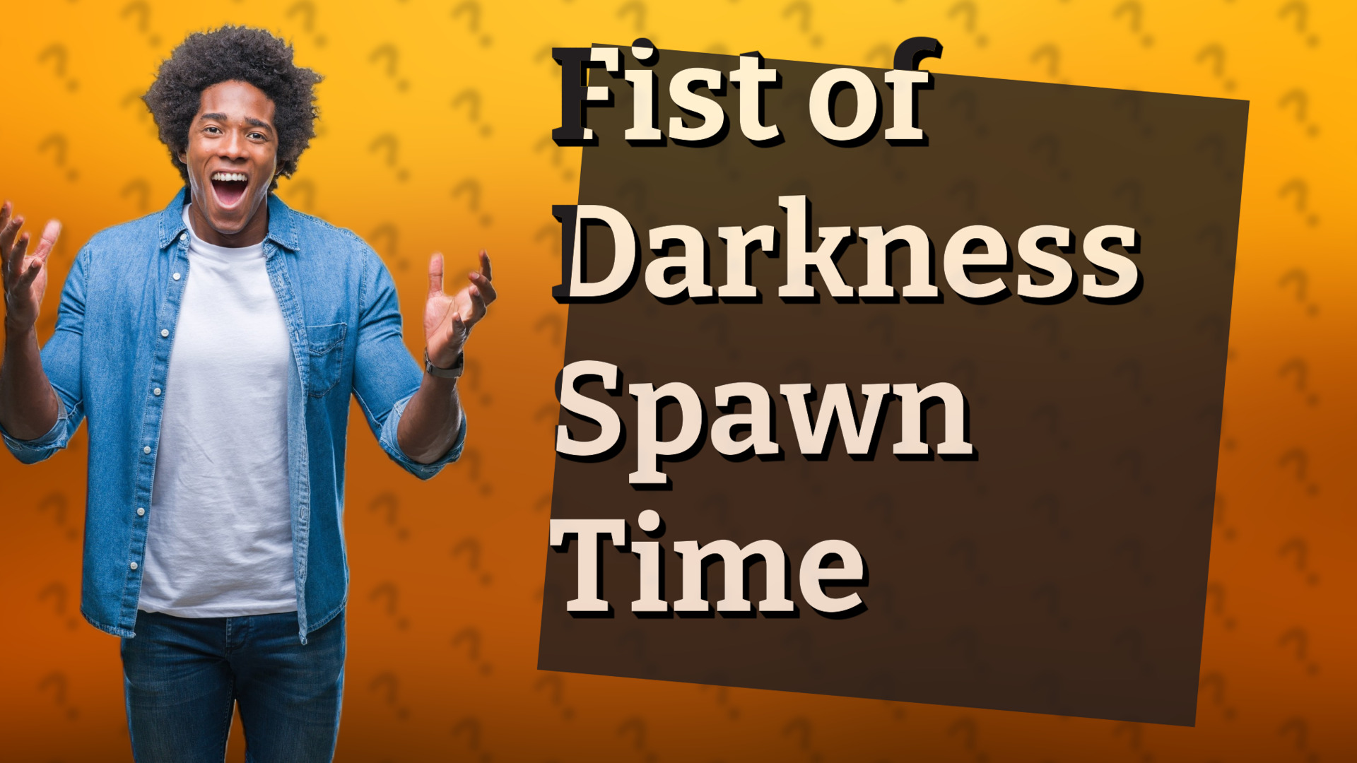 Fist of Darkness Spawn Time