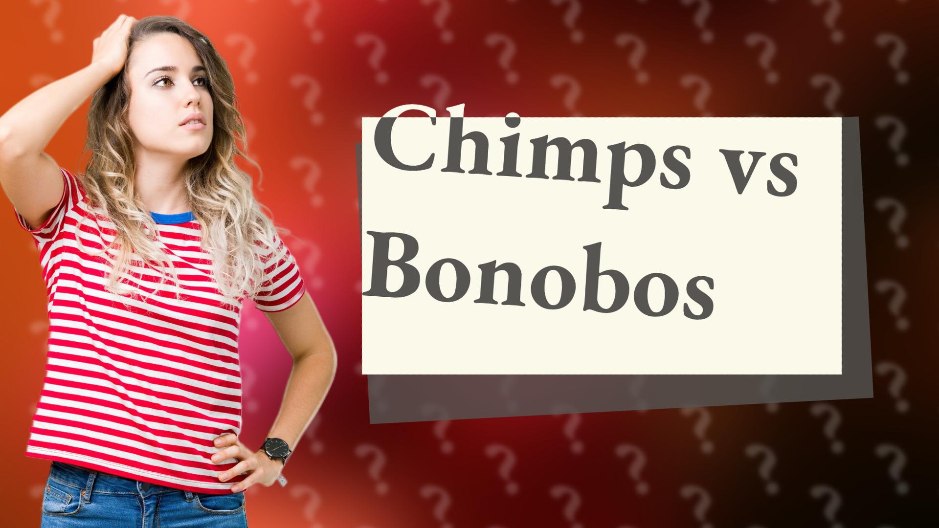 Chimps vs Bonobos