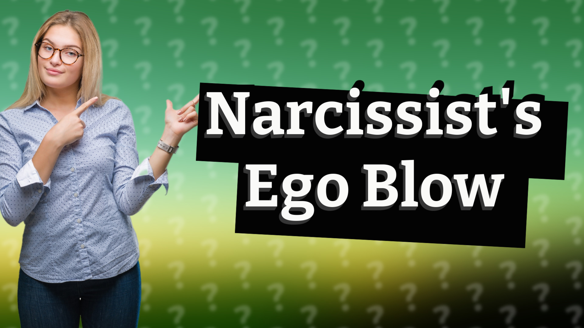 Narcissist's Ego Blow
