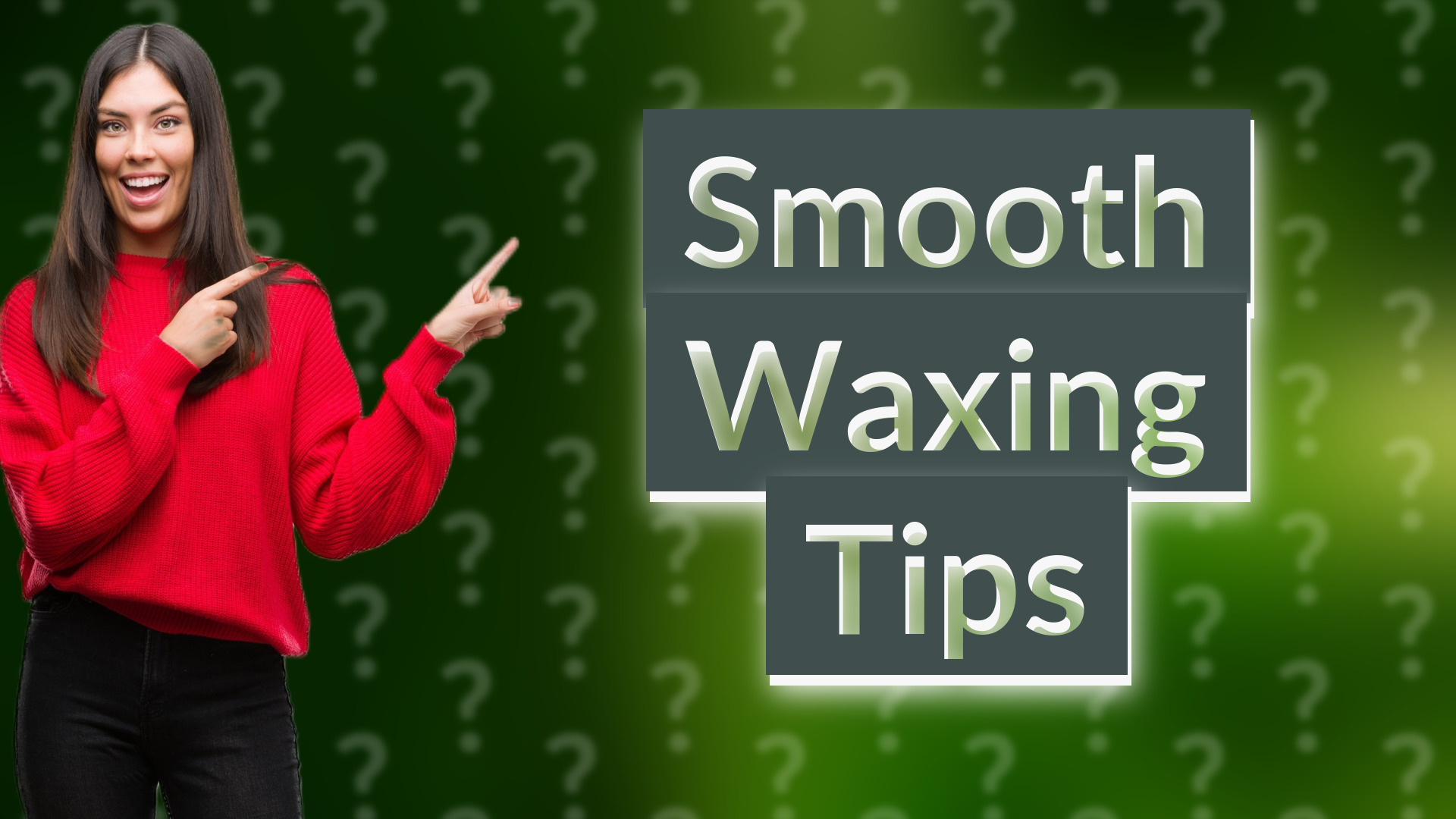Smooth Waxing Tips