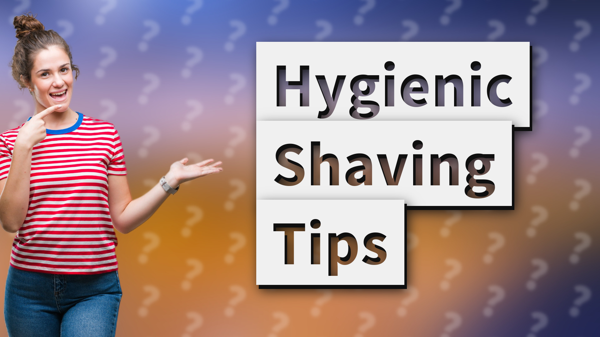 Hygienic Shaving Tips