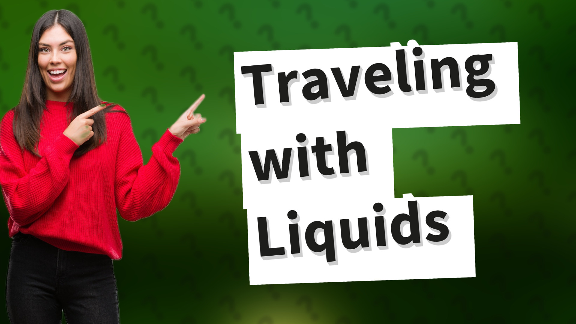 Traveling with Liquids
