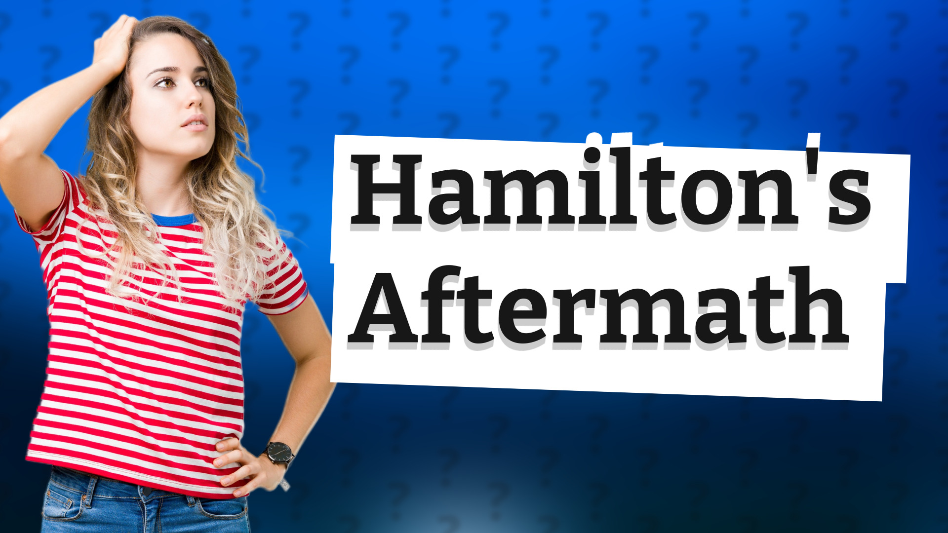 Hamilton's Aftermath