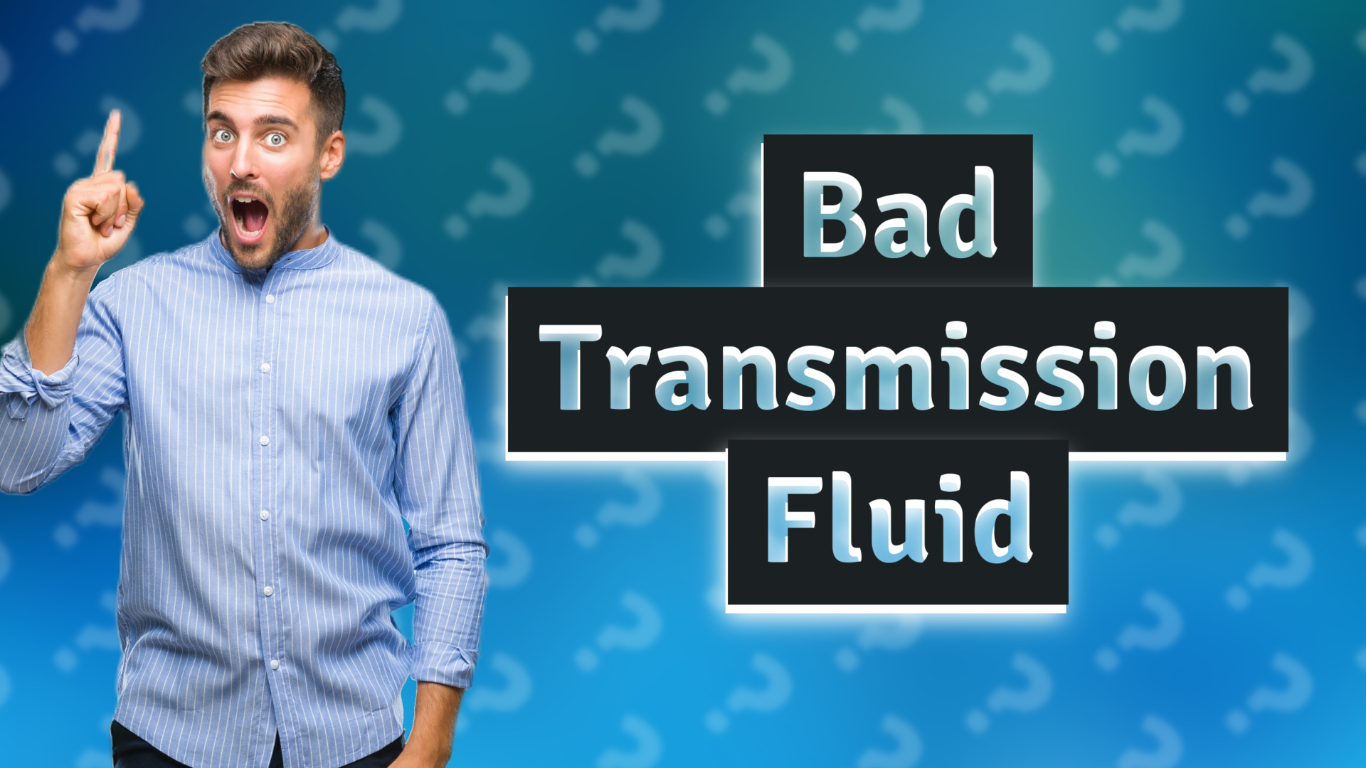 Bad Transmission Fluid