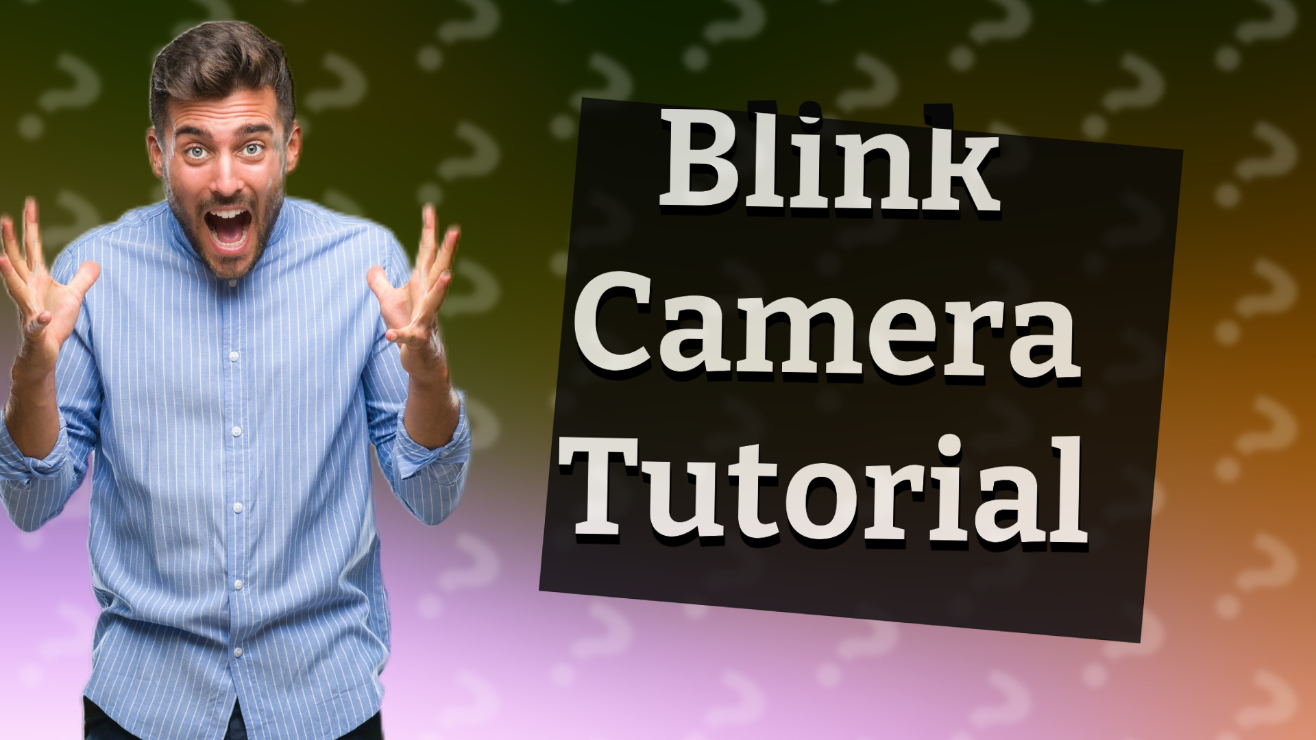 Blink Camera Tutorial