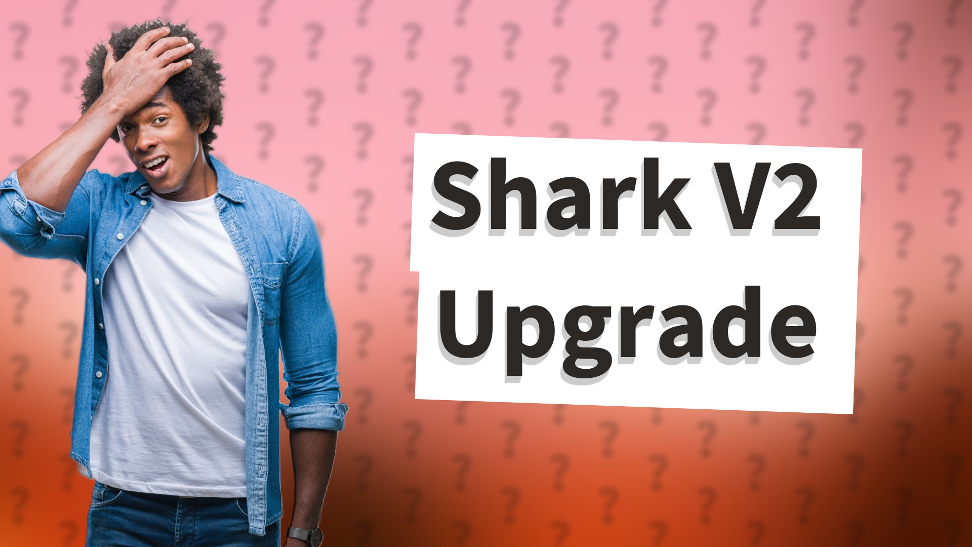 Shark V2 Upgrade