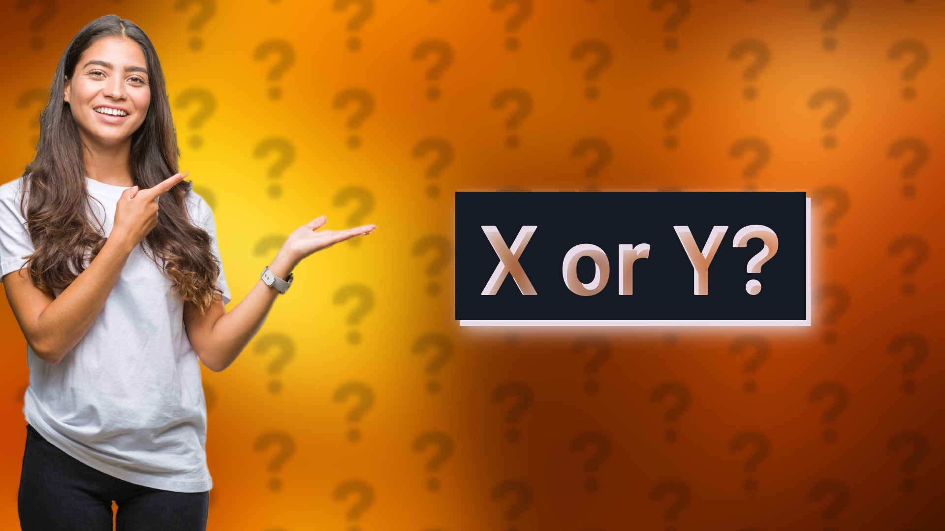 X or Y?