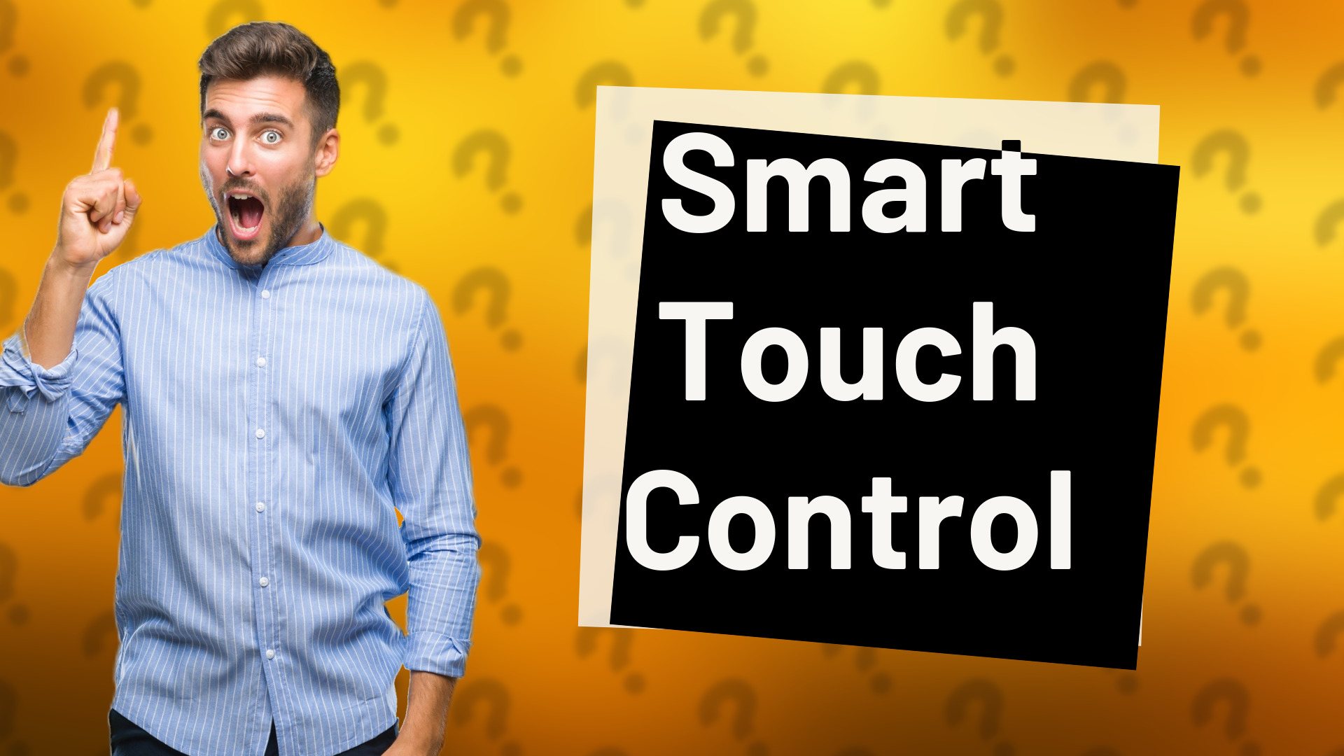 Smart Touch Control
