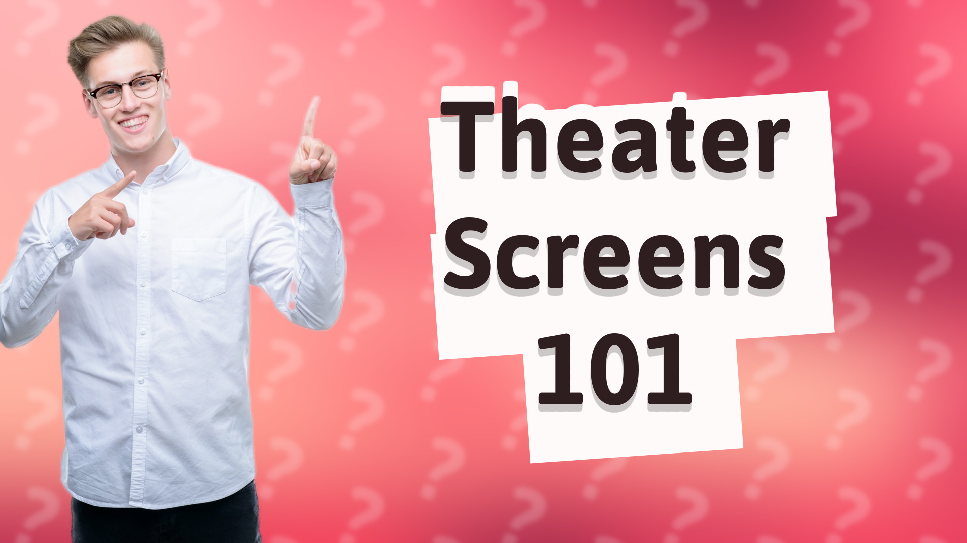 Theater Screens 101