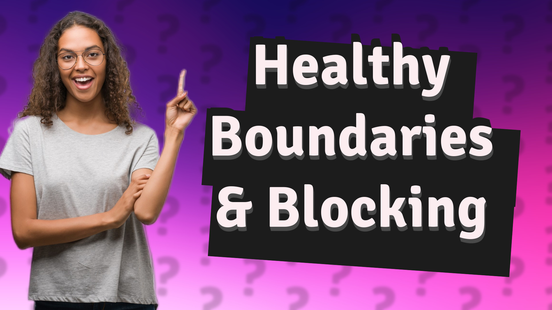 Healthy Boundaries & Blocking