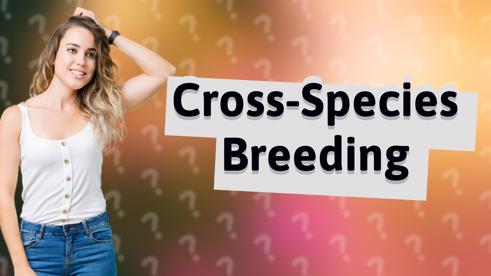 Cross-Species Breeding