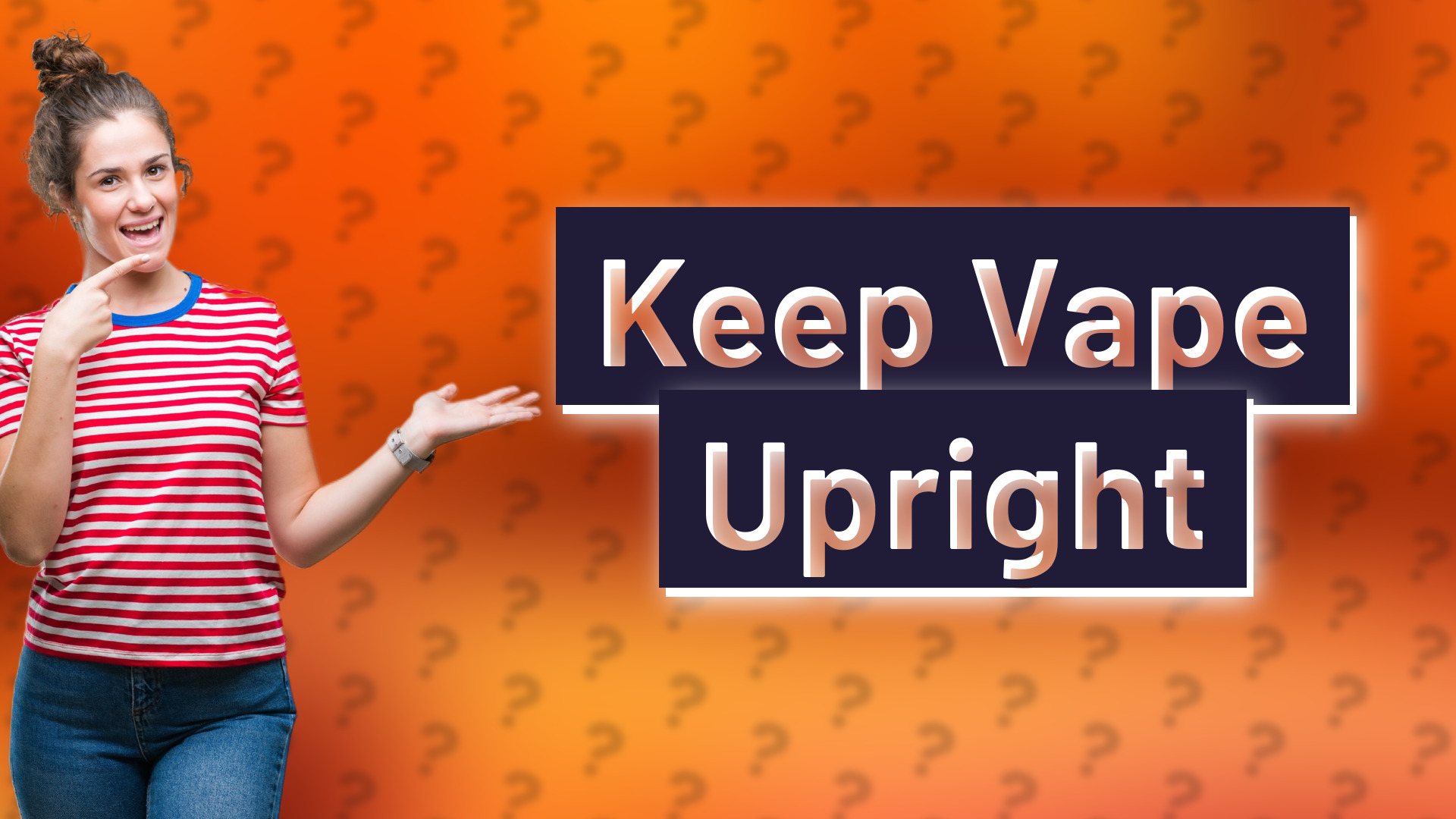 Keep Vape Upright