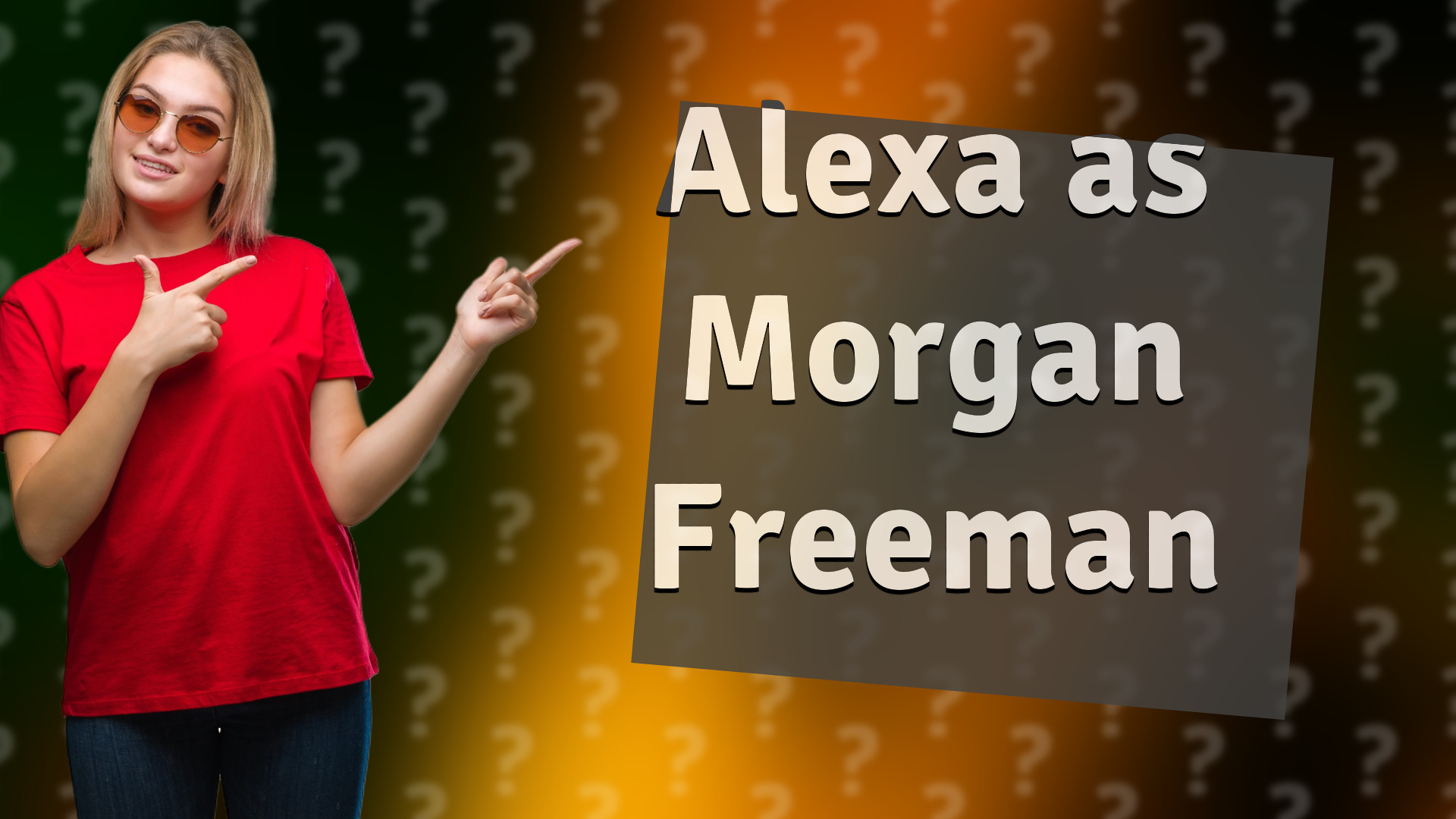 Alexa as Morgan Freeman