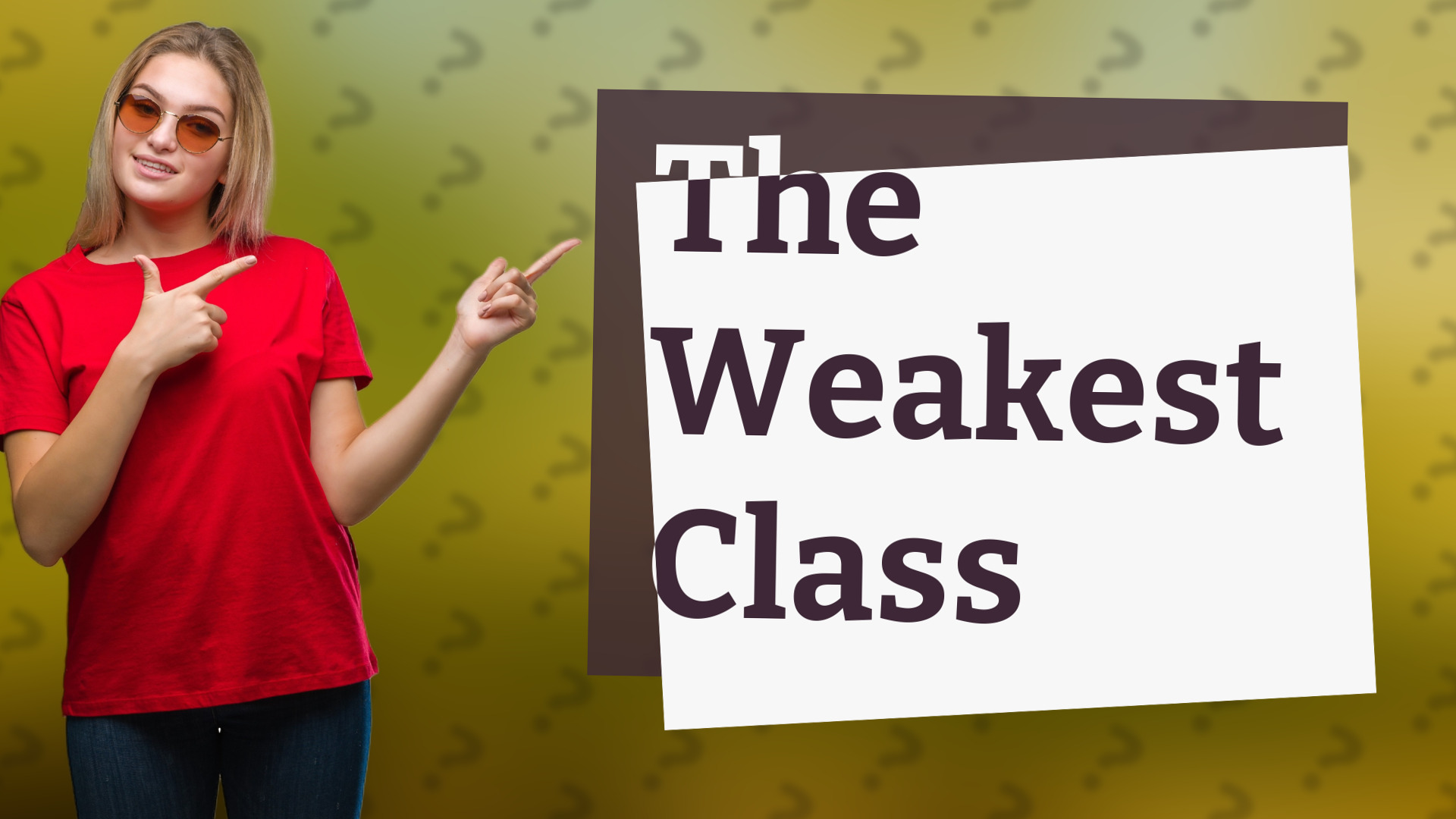 The Weakest Class